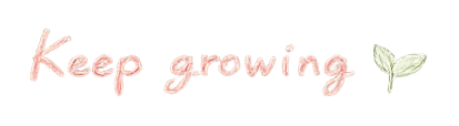 Keep growing 🌱